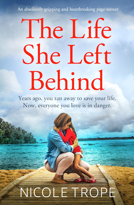 The Life She Left Behind by Nicole Trope Book Cover