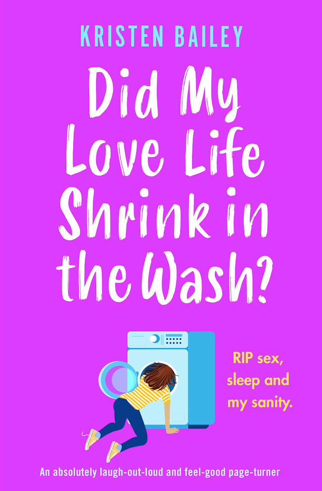 Did My Love Life Shrink In The Wash? by Kristen Bailey Book Cover